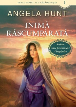 Inima răscumpărată. Seria Femei ale făgăduinței. Vol. 1