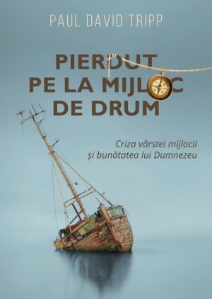 pierdut-pe-la-mijloc-de-drum-01 (1) Pierdut pe la mijloc de drum: Criza vârstei mijlocii și bunătatea lui Dumnezeu