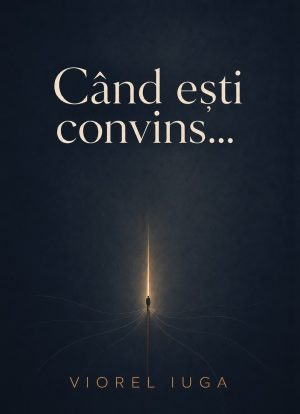 convins Când ești convins...