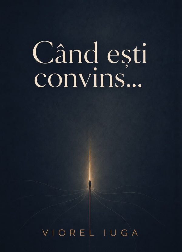 convins Când ești convins...