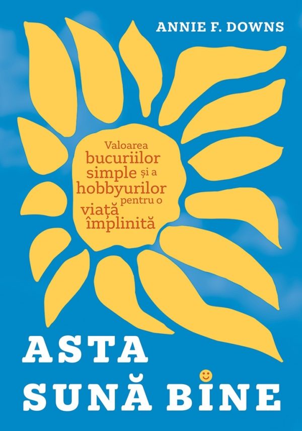 asta-suna-bine-01 Asta sună bine: Valoarea bucuriilor simple și a hobbyurilor pentru o viață împlinită
