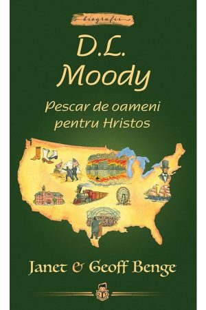 D.L. Moody: Pescar de oameni pentru Hristos - seria Biografii