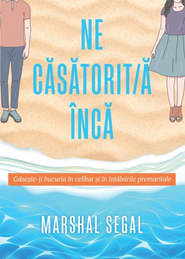 necasat Necăsătorit/ă încă: Găsește-ți bucuria în celibat și în întâlnirile premaritale