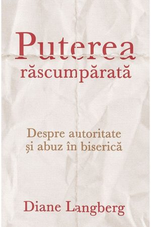 puterea-rascumparata-01 Puterea răscumpărată: Despre autoritate și abuz în biserică