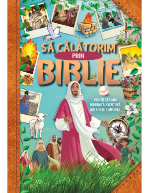 sa calatorim Să călătorim prin Biblie