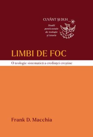 Limbi-de-foc Limbi de foc. O teologie sistematică a credinței creștine